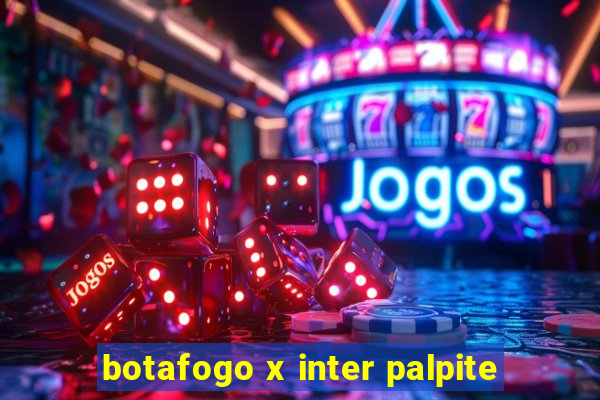 botafogo x inter palpite